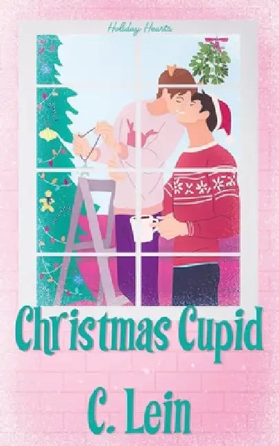 Christmas Cupid: An MM Holiday Romance by Cassie Lein