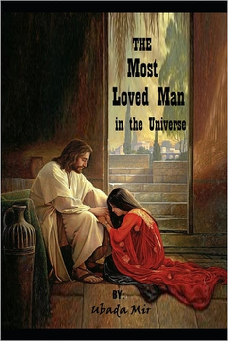 The MOST Loved Man by Ubada Mir