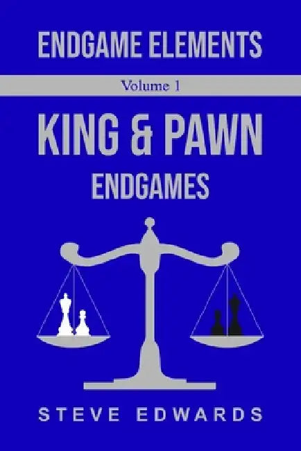 Endgame Elements Volume 1: King & Pawn Endings by Steve Edwards