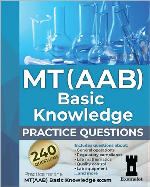 MT(AAB) Basic Knowledge practice questions: Practice for the MT(AAB) Basic Knowledge exam by Team, The Examelot