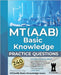 MT(AAB) Basic Knowledge practice questions: Practice for the MT(AAB) Basic Knowledge exam by Team, The Examelot