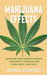 Marijuana Effects: Exposing Marijuana's Secrets and How It Effects Our Mind, Body and Soul by Joshua Crabtree