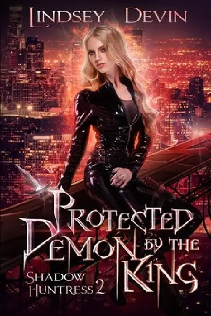 Protected By The Demon King: A Paranormal Demon Romance by Lindsey Devin