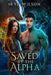 Saved By The Alpha: An Enemies to Lovers Paranormal Romance by Skye Wilson