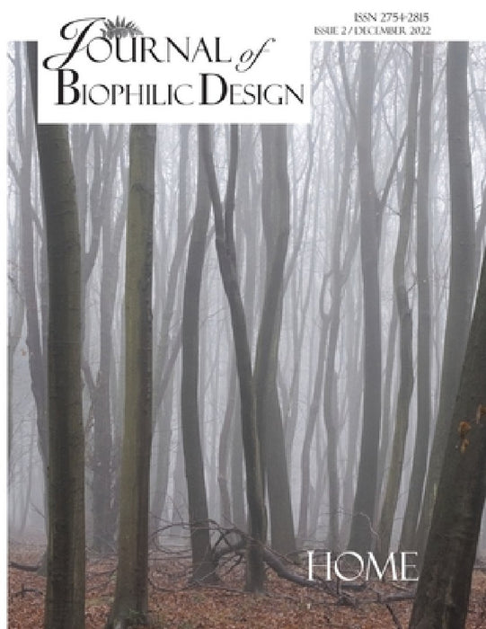 Journal of Biophilic Design - Issue 2: The Home by Vanessa Champion