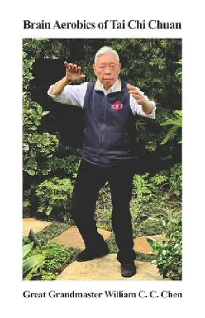 Brain Aerobics of Tai Chi Chuan by William C. C. Chen