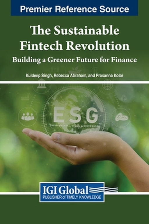 The Sustainable Fintech Revolution: Building a Greener Future for Finance: - by Singh, Kuldeep