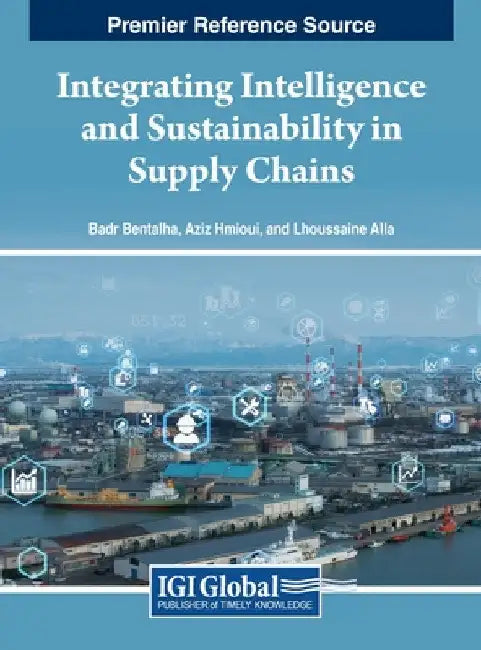 Integrating Intelligence and Sustainability in Supply Chains by Badr Bentalha