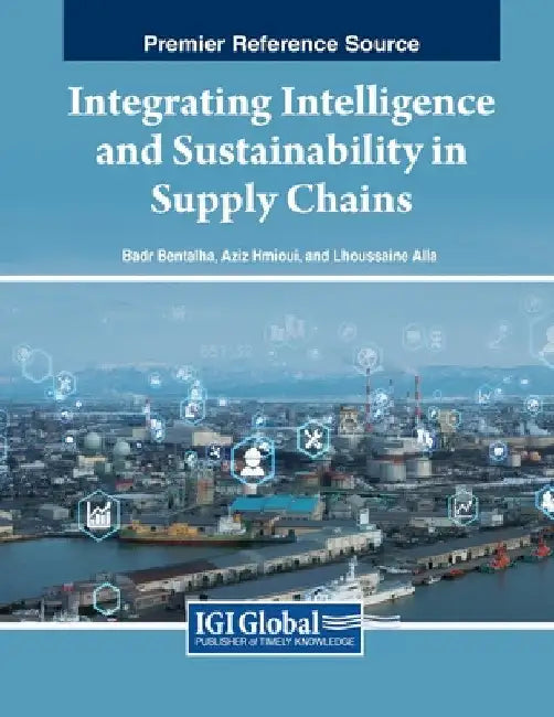 Integrating Intelligence and Sustainability in Supply Chains by Badr Bentalha