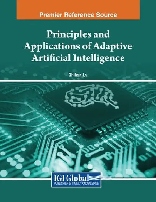 Principles and Applications of Adaptive Artificial Intelligence by Zhihan LV
