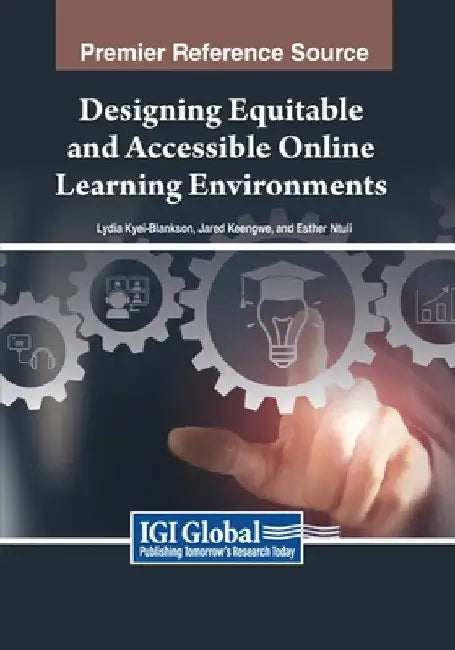 Designing Equitable and Accessible Online Learning Environments by Lydia Kyei-Blankson