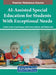 AI-Assisted Special Education for Students With Exceptional Needs by Ashish Kumar