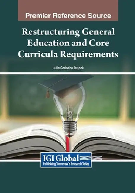 Restructuring General Education and Core Curricula Requirements by Julie Christina Tatlock