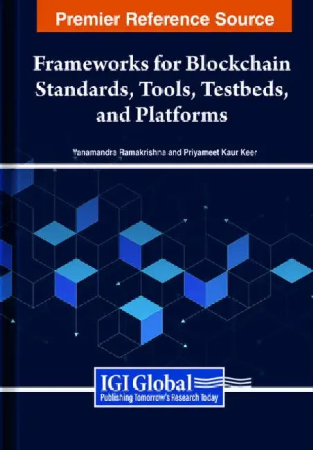 Frameworks for Blockchain Standards, Tools, Testbeds, and Platforms by Yanamandra Ramakrishna