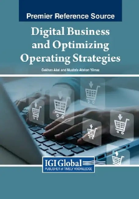Digital Business and Optimizing Operating Strategies by Gökhan Akel