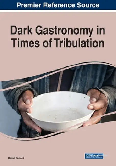 Dark Gastronomy in Times of Tribulation by Demet Genceli