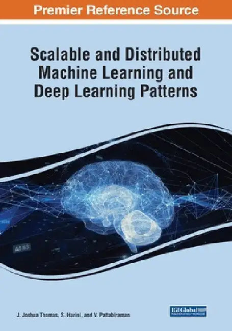 Scalable and Distributed Machine Learning and Deep Learning Patterns by J. Joshua Thomas