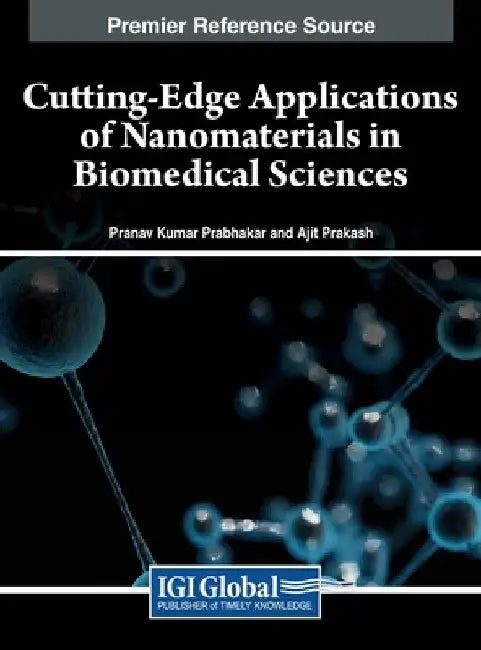 Cutting-Edge Applications of Nanomaterials in Biomedical Sciences by Pranav Kumar Prabhakar