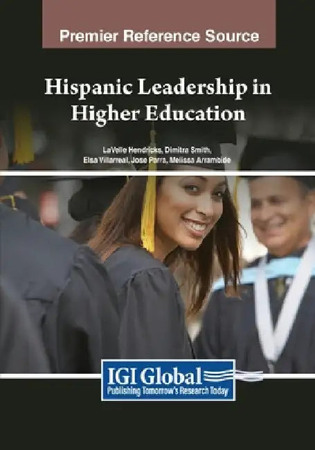 Hispanic Leadership in Higher Education by Lavelle Hendricks