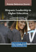 Hispanic Leadership in Higher Education by Lavelle Hendricks