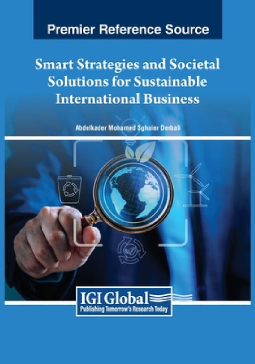 Smart Strategies and Societal Solutions for Sustainable International Business by Abdelkader Mohamed Sghaier Derbali