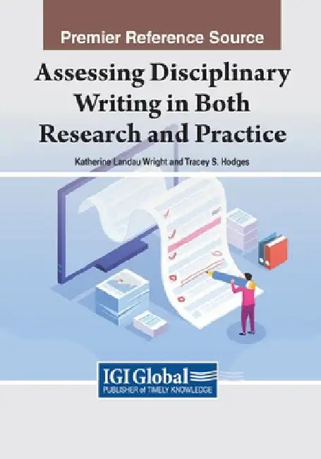 Assessing Disciplinary Writing in Both Research and Practice by Katherine Landau Wright