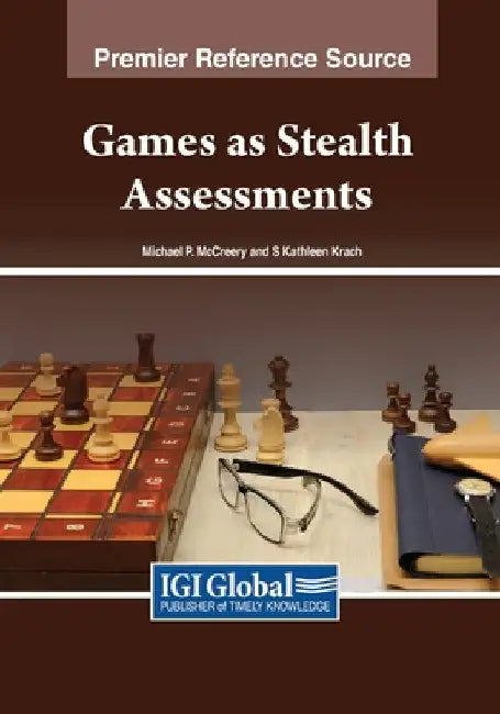 Games as Stealth Assessments by Michael P. McCreery