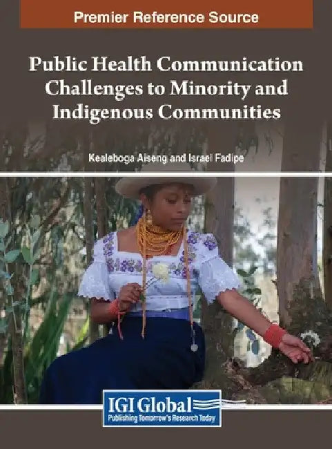 Public Health Communication Challenges to Minority and Indigenous Communities by Kealeboga Aiseng