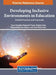 Developing Inclusive Environments in Education: Global Practices and Curricula by Kiyoji Koreeda