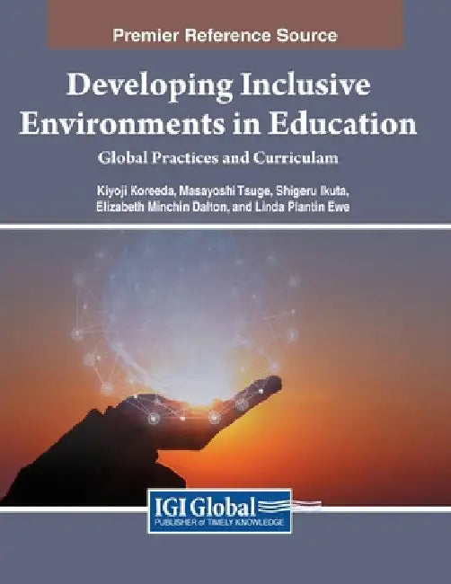 Developing Inclusive Environments in Education: Global Practices and Curricula by Kiyoji Koreeda