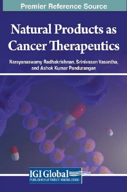 Natural Products as Cancer Therapeutics by Narayanaswamy Radhakrishnan