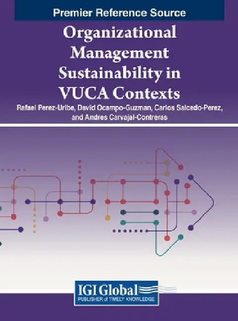 Organizational Management Sustainability in VUCA Contexts by Rafael Perez-Uribe