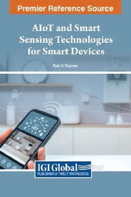 AIoT and Smart Sensing Technologies for Smart Devices by Fadi Al-Turjman