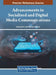 Advancements in Socialized and Digital Media Communications by Gülbuğ Erol