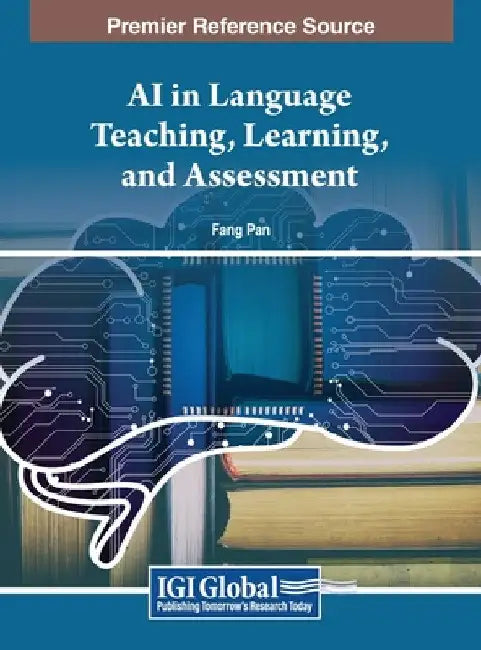 AI in Language Teaching, Learning, and Assessment by Fang Pan