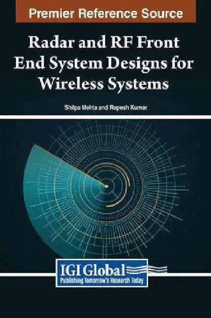 Radar and RF Front End System Designs for Wireless Systems by Shilpa Mehta