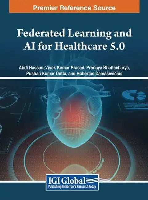Federated Learning and AI for Healthcare 5.0 by Ahdi Hassan