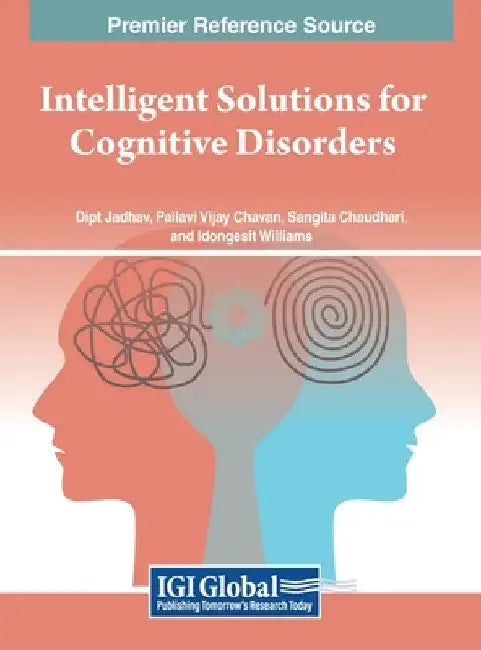 Intelligent Solutions for Cognitive Disorders by Dipti Jadhav