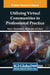 Utilizing Virtual Communities in Professional Practice by Dana L. Smerda-Mason