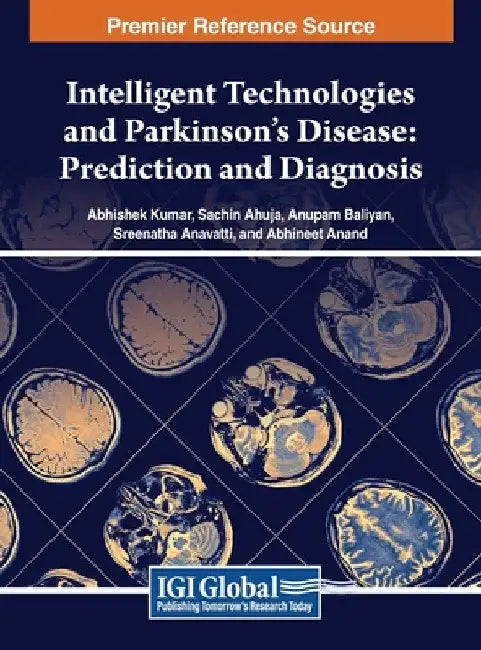 Intelligent Technologies and Parkinson's Disease: Prediction and Diagnosis by Abhishek Kumar