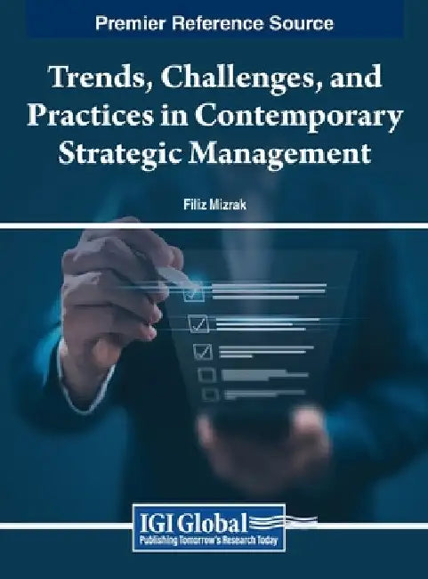 Trends, Challenges, and Practices in Contemporary Strategic Management by Filiz Mızrak