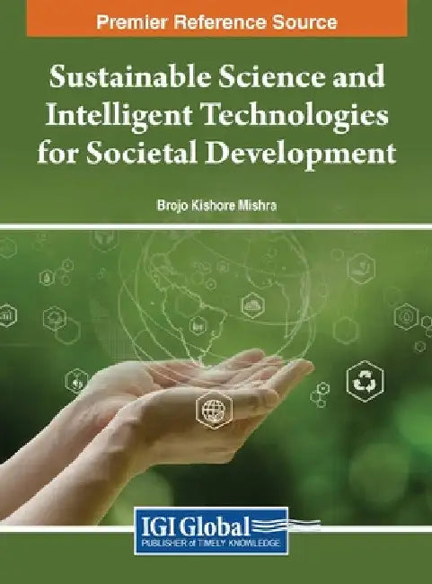 Sustainable Science and Intelligent Technologies for Societal Development by Brojo Kishore Mishra