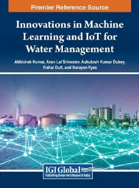 Innovations in Machine Learning and IoT for Water Management by Abhishek Kumar