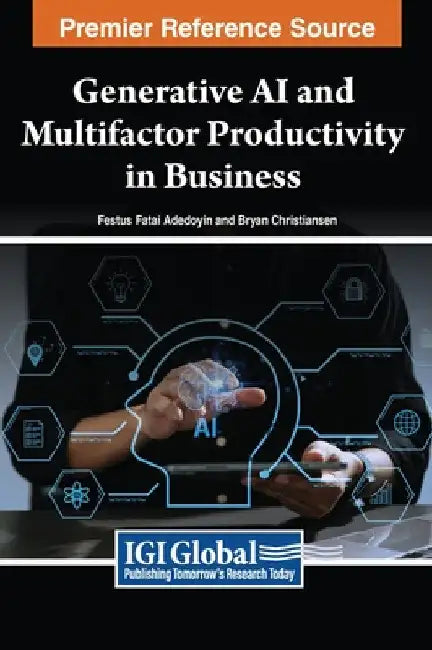 Generative AI and Multifactor Productivity in Business by Festus Fatai Adedoyin