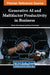 Generative AI and Multifactor Productivity in Business by Festus Fatai Adedoyin