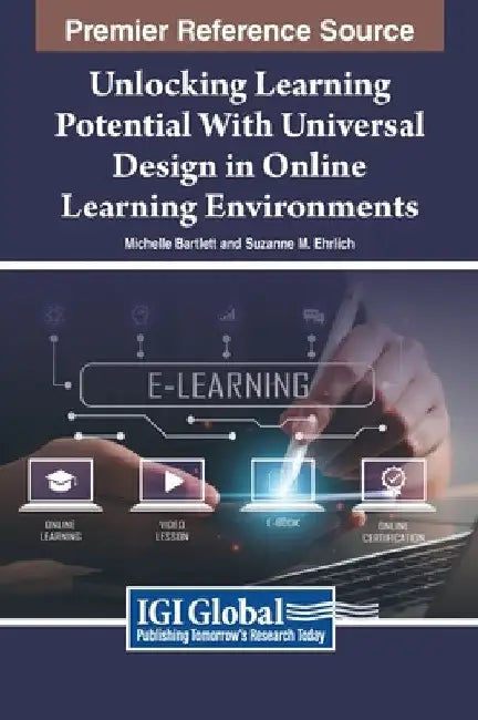 Unlocking Learning Potential With Universal Design in Online Learning Environments by Michelle Bartlett