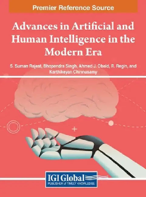 Advances in Artificial and Human Intelligence in the Modern Era by S. Suman Rajest