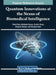 Quantum Innovations at the Nexus of Biomedical Intelligence by Vishal Dutt