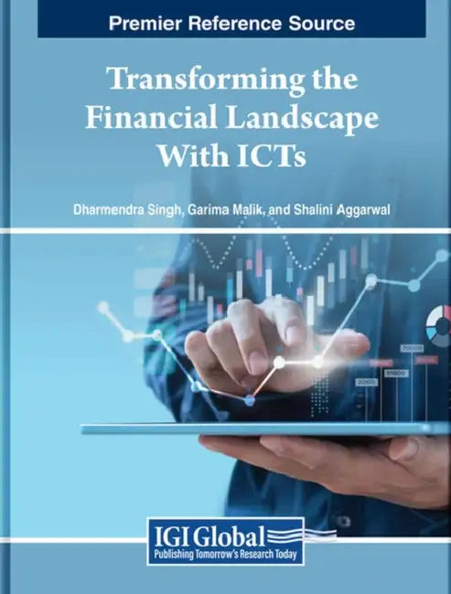 Transforming the Financial Landscape With ICTs by Dharmendra Singh, Garima Malik, Shalini Aggarwal