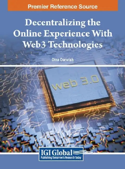Decentralizing the Online Experience With Web3 Technologies by Dina Darwish